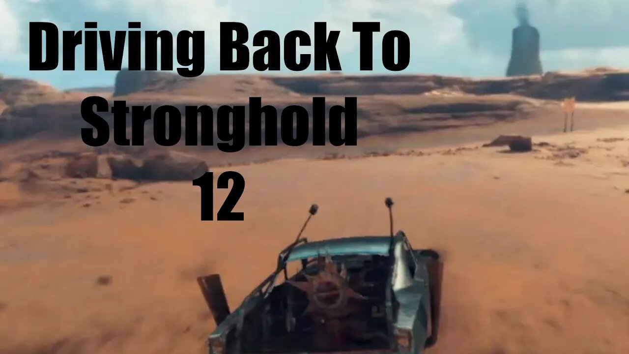 Mad Max Driving Back To Stronghold 12