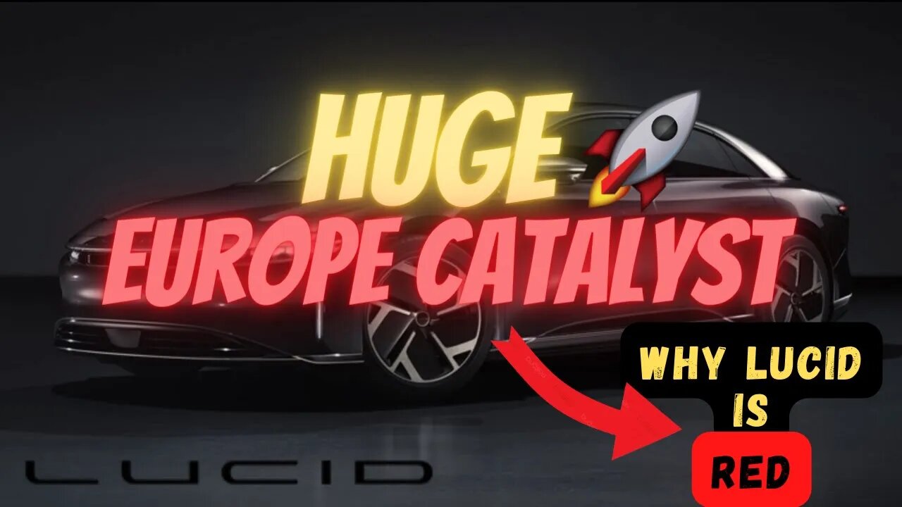 HUGE LCID EUROPE CATALYST 🚀 REASON TO BUY NOW ⚠️ WHY $LCID IS DOWN