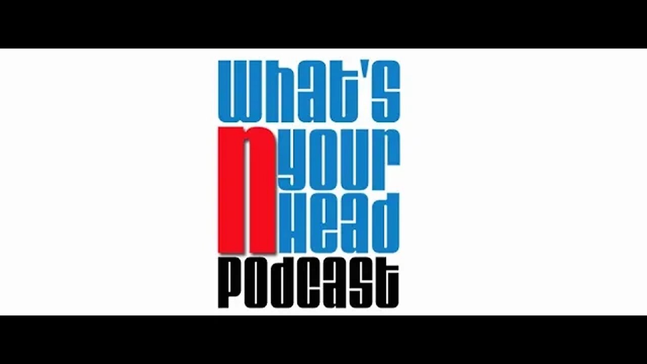 What's N Your Head Podcast.