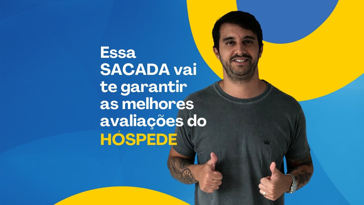 Essa SACADA vai te garantir as melhores avaliações do HÓSPEDE