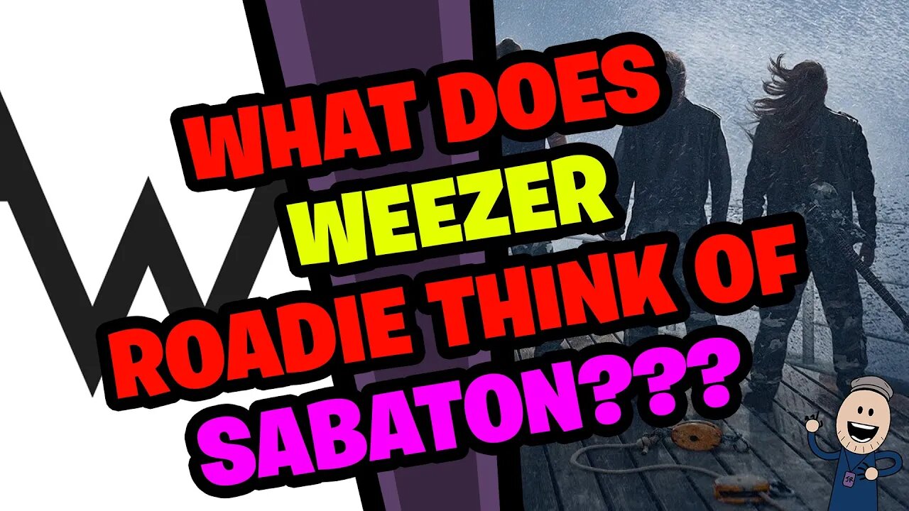 What does WEEZER Roadie think of SABATON???