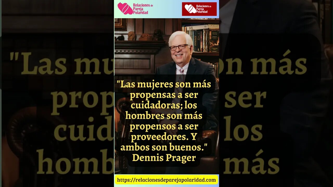 4. Las mujeres son más propensas a ser cuidadoras; los hombres #dennisprager #amor