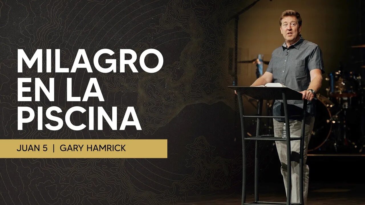 Milagro en la Piscina | Juan 5 | Gary Hamrick