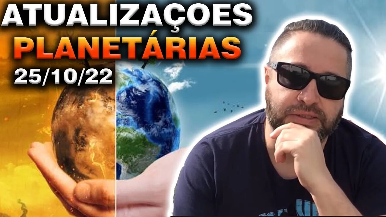 Atualizações Planetárias 25/10/22