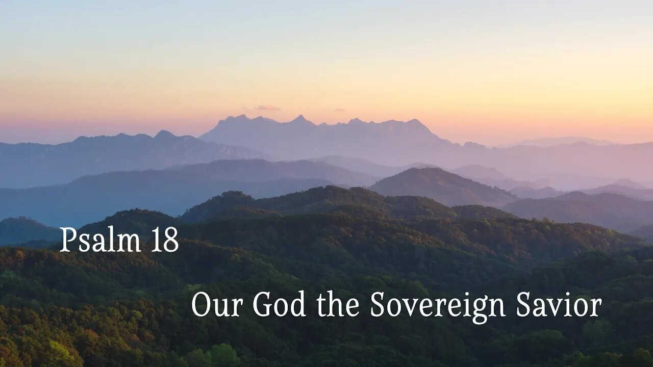 Our God the Sovereign Savior - Psalm 18 - Ár nDia, an Slánaitheoir Ceannasach - Salm 18