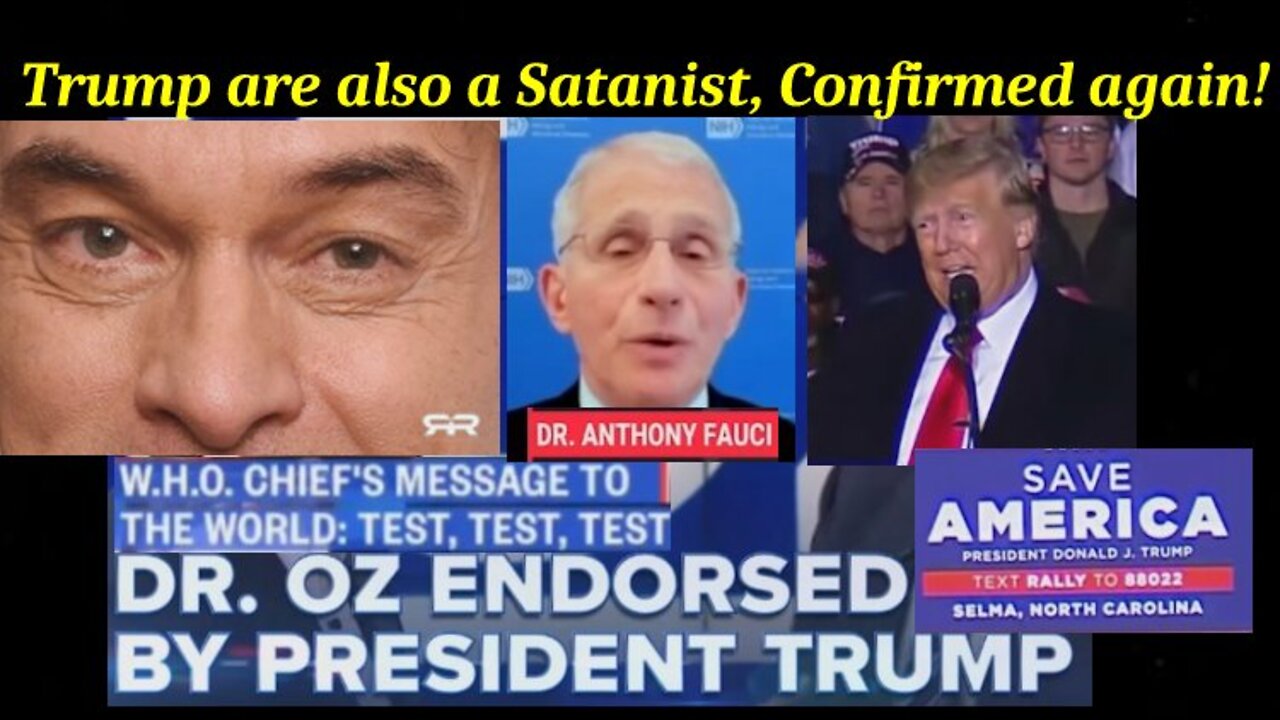 Trump are also a Satanist, Confirmed again, endorses Satanist Dr. Oz...[16.04.2022]