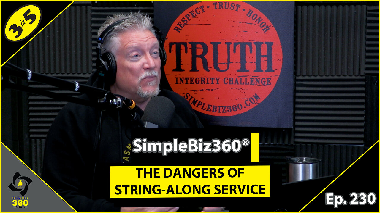 SimpleBiz360 Podcast - Episode #230: THE DANGER OF STRING-ALONG SERVICE