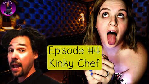 Cam Girl Diaries Podcast #4 | Kinky Chef - Sex Work Is Real Work