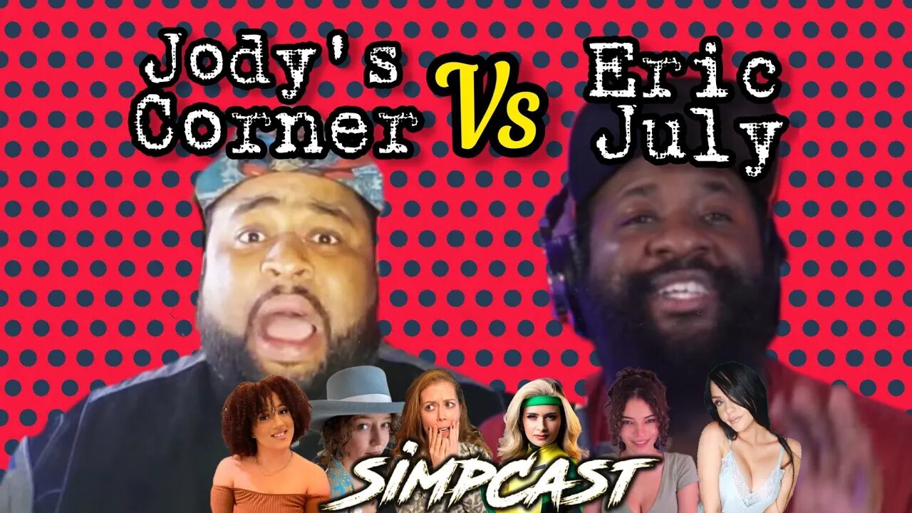 Eric July VS Jody's Corner! Young Rippa on SimpCast to Discuss! Ryan Kinel's The Batman Review