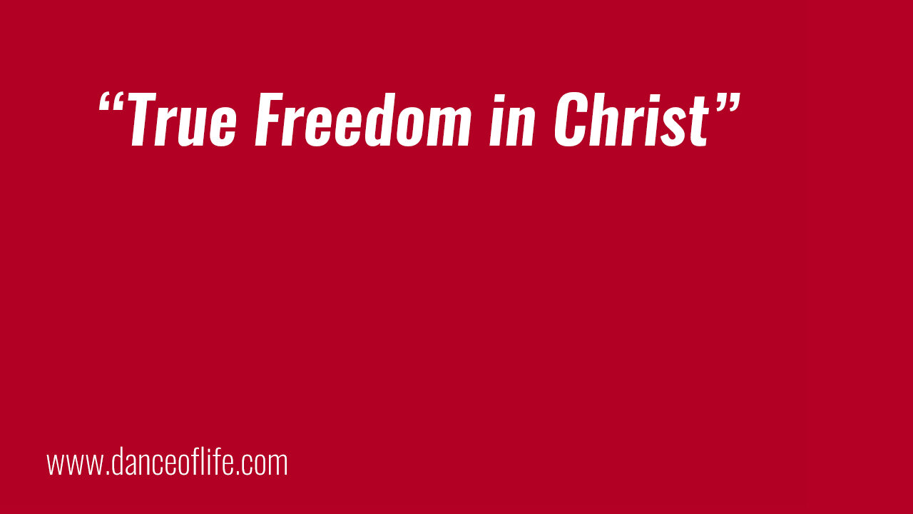 True Freedom in Christ