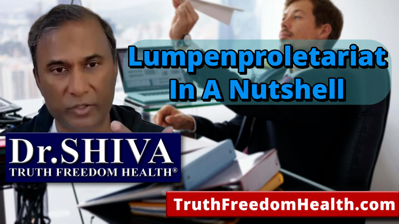 Dr.SHIVA: The Lumpenproletariat In A Nutshell.