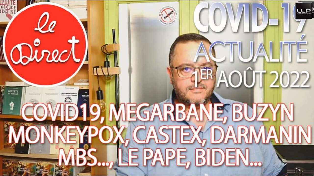 Direct 1er août 22 : Covid19, Megarbane, Buzyn, Monkeypox, Castex, Darmanin, MBS...