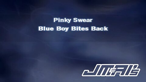 Pinky Swear [ Karaoke Version ] Blue Boy Bites Back