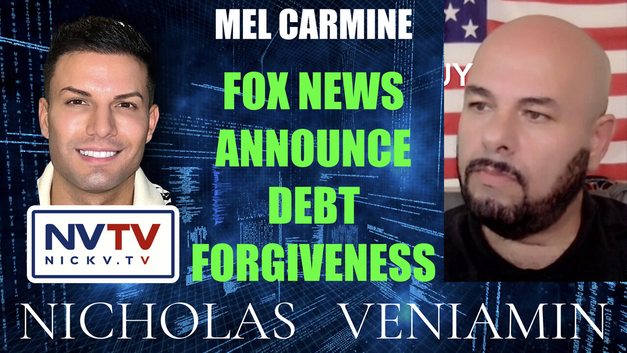 Mel Carmine Proves Fox News Announce Debt Forgiveness with Nicholas Veniamin