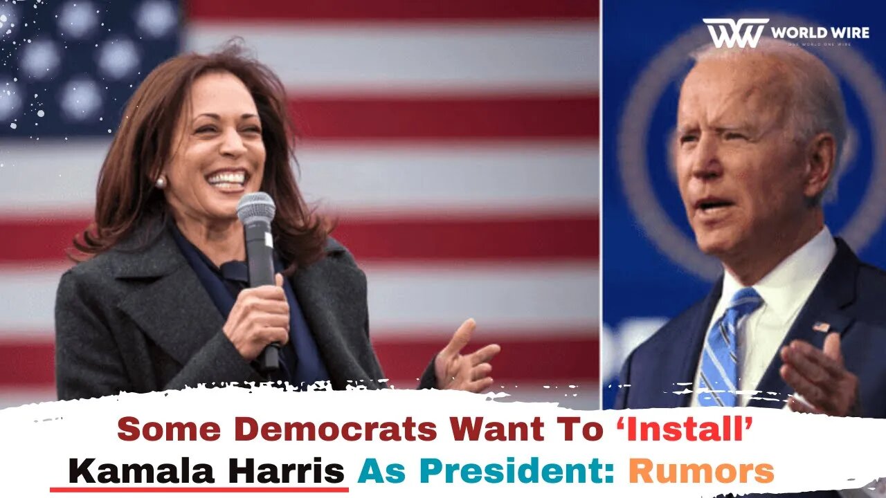 Some Democrats Want To ‘Install’ Kamala Harris As President: Rumors -World-Wire