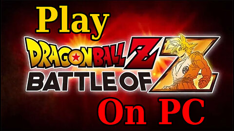 How to play Dragon Ball Z Battle of Z on PC