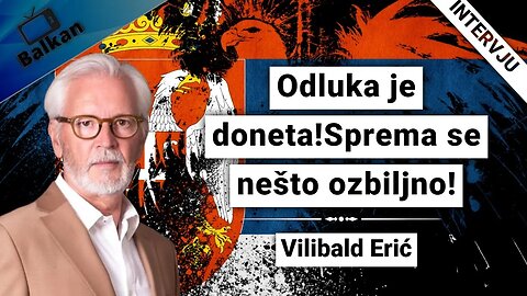 Vilibald Erić-Odluka je doneta!Sprema se nešto ozbiljno!