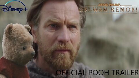 OFFICIAL KENOBI POOH TRAILER (2022)