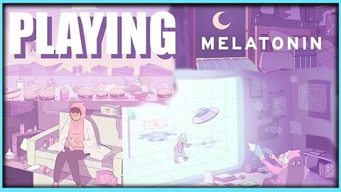 Playing Melatonin : Very Calming