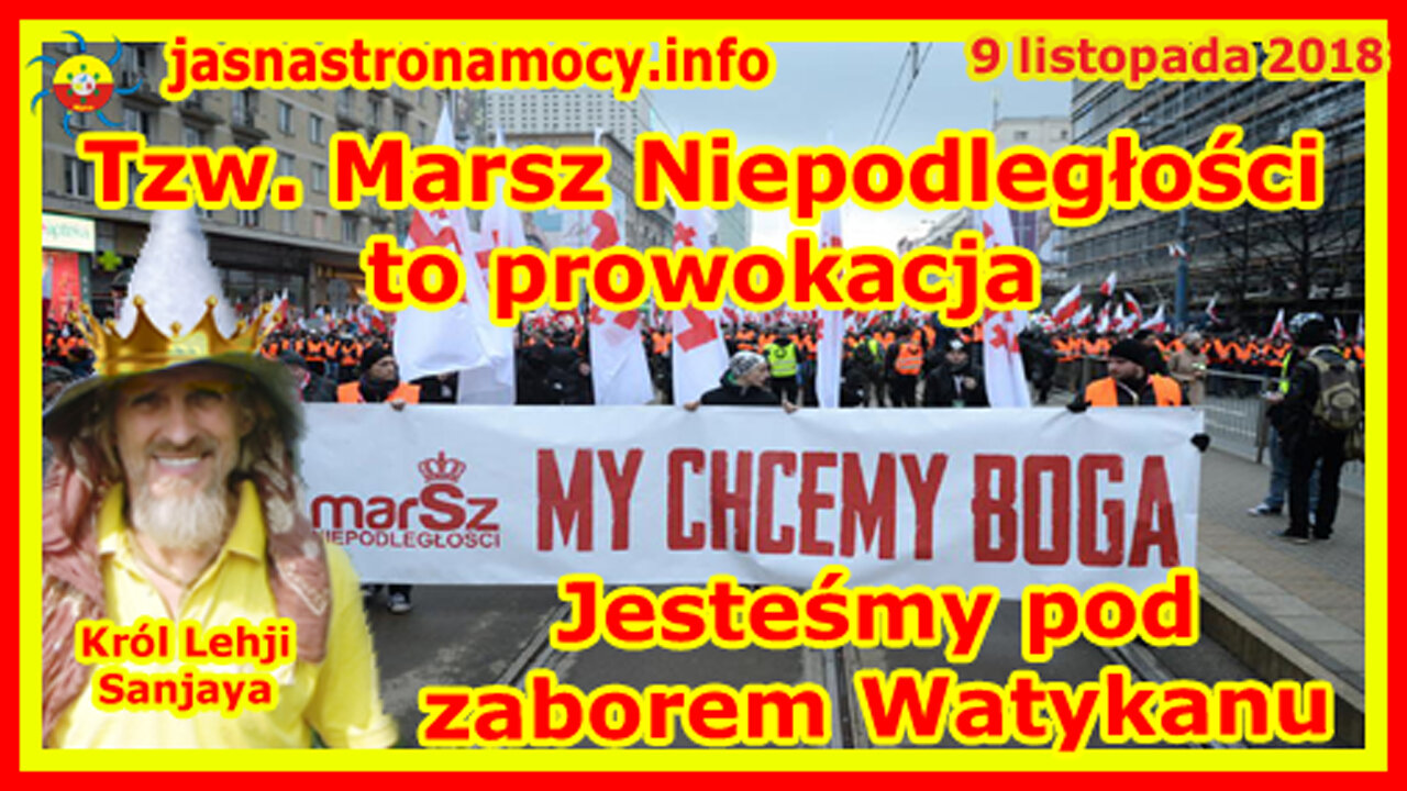 Tzw. Marsz Niepodległości to prowokacja‼ - Jesteśmy pod zaborem Watykanu‼
