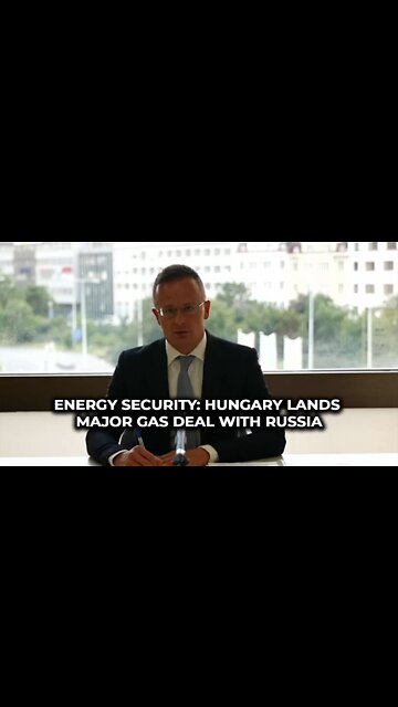 Energy security: Hungary lands major gas deal with Russia