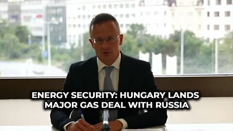 Energy security: Hungary lands major gas deal with Russia