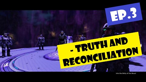 Ep.3 | The Truth and Reconciliation (Halo Combat Evolved Anniversary)