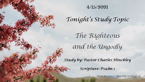 The Righteous and the Ungodly - 4.15.21