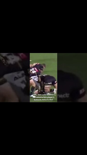 NRL Soni Luke touches Parramatta Eels player's buttocks #shorts #nrl #nrllive