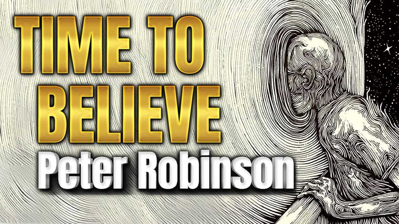 Time To Believe | Peter Robinson