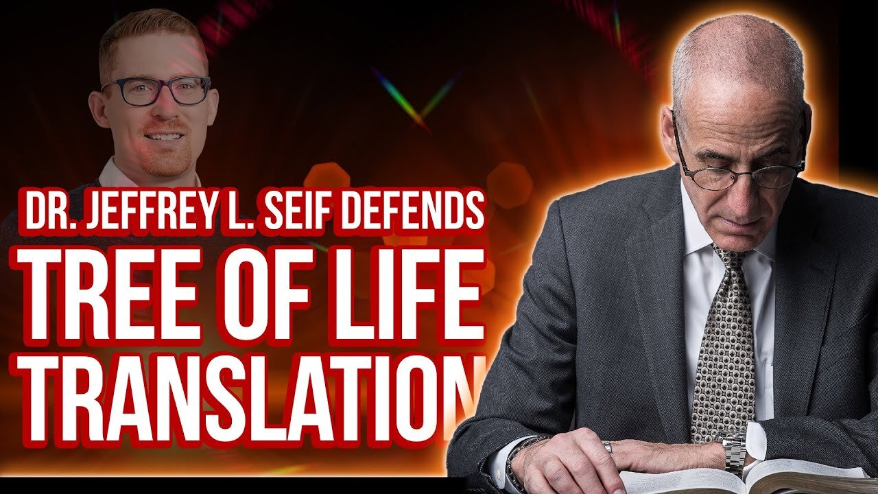 Dr. Jeffrey L. Seif Defends Tree Of Life Translation