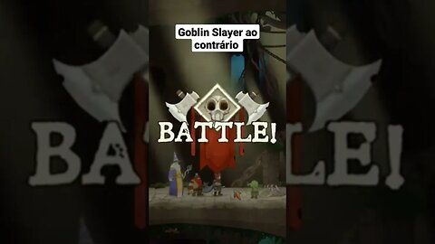 Jogo do Goblin Slayer ao contrário kkkk #goblinstone #goblinslayer #shorts