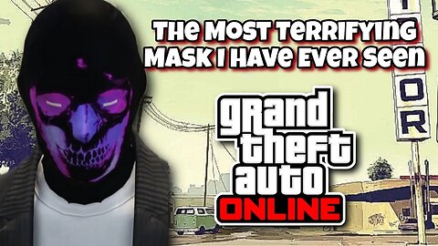 GTA Online - The Most Terrifying Mask I Have Ever Seen