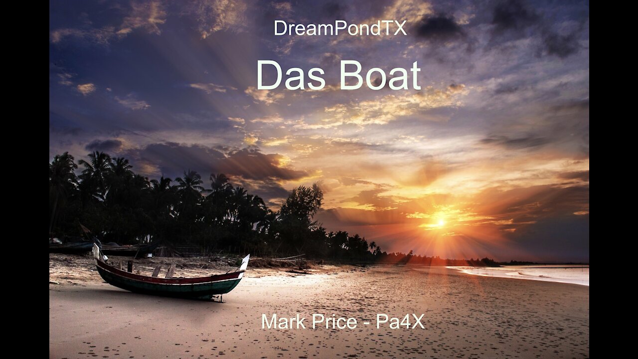 DreamPondTX/Mark Price - Das Boat (IV) (Pa4X at the Pond, PU)