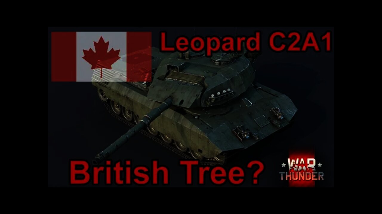 Leopard C2A1 MEXAS in the British Tree? War Thunder