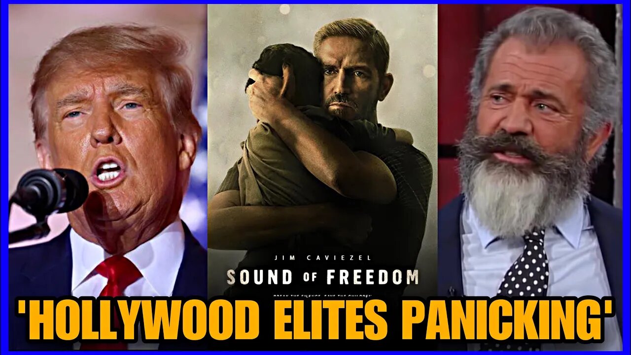 Holy MOLY!! Trump & Mel Gibson are making Hollywood PANIC! They're trying to STOP 'Sound Of Freedom'