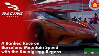 A Ranked Race on Barcelona Mountain Speed with the Koenigsegg Regera | Racing Master