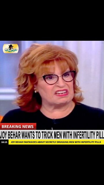 🤮 Joy Behar Wants To Trick Men Into Taking Infertility Pills... But I've Got A Better Idea. 🤮