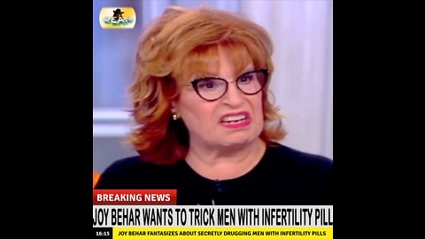 🤮 Joy Behar Wants To Trick Men Into Taking Infertility Pills... But I've Got A Better Idea. 🤮