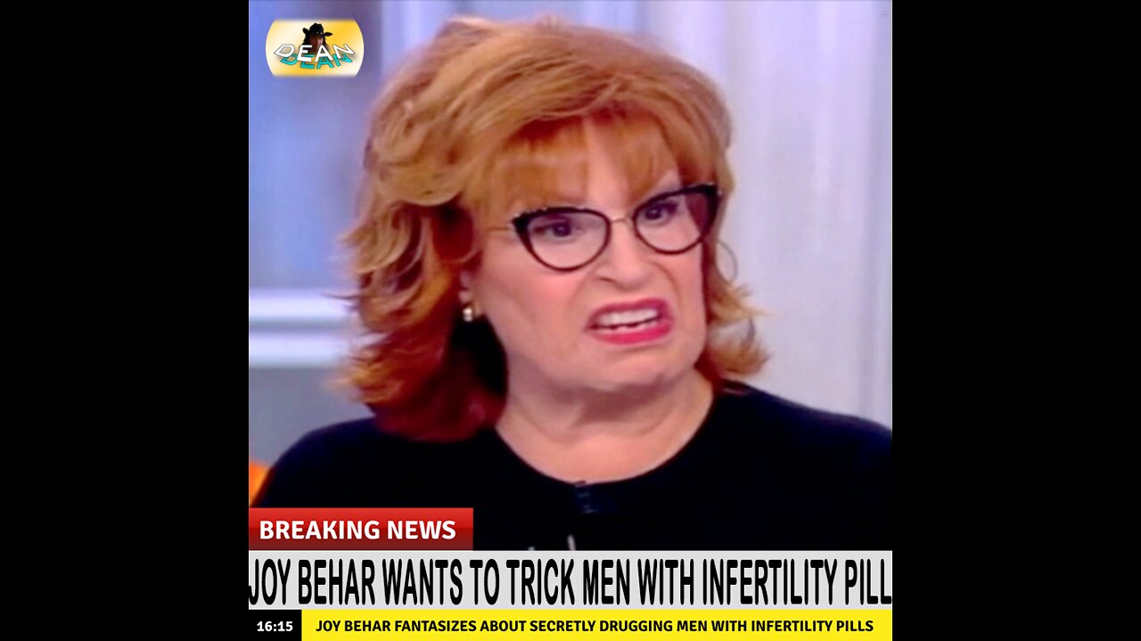 🤮 Joy Behar Wants To Trick Men Into Taking Infertility Pills... But I've Got A Better Idea. 🤮