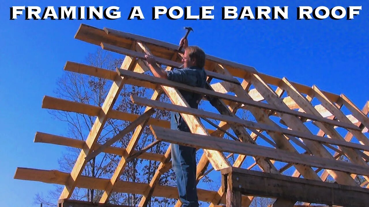 Old-fashioned Pole Barn, Pt 4 - Framing the Roof - The Farm Hand's Companion Show, ep 9