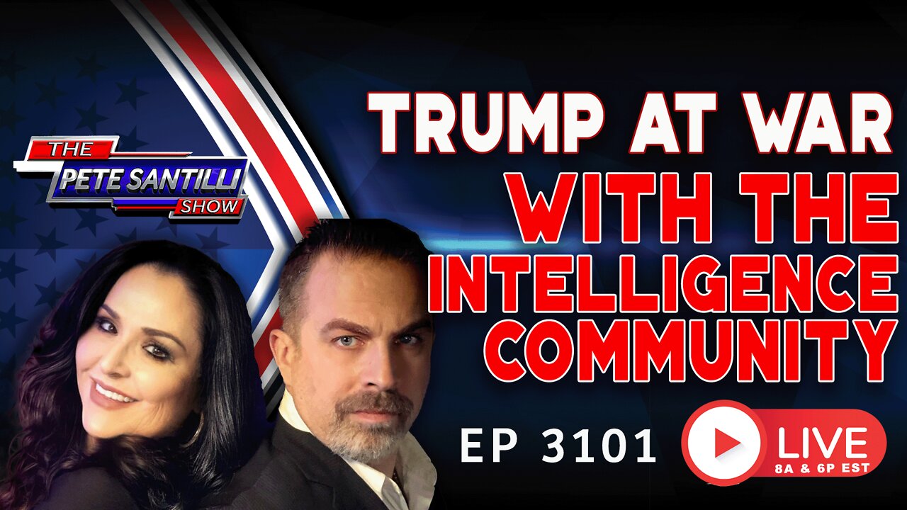 TRUMP AT WAR WITH THE INTELLIGENCE COMMUNITY | EP 3101-6PM
