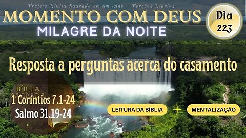 MOMENTO COM DEUS - MILAGRE DA NOITE - Dia 223/365 #biblia