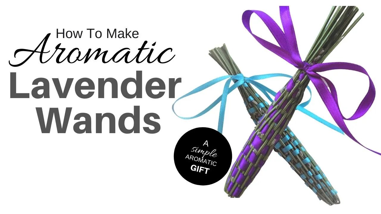 How to Make Aromatic LAVENDER WANDS