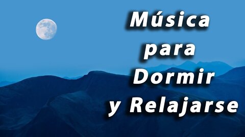 Musica Ideal para Relajar la Mente y Dormir como Bebe