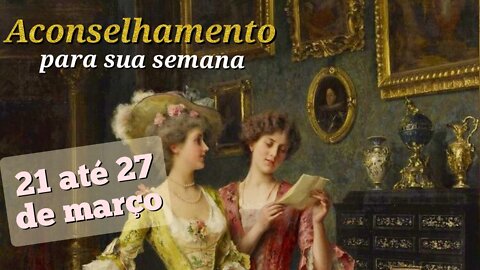 💌 Aconselhamento da semana [21 até 27 de março]