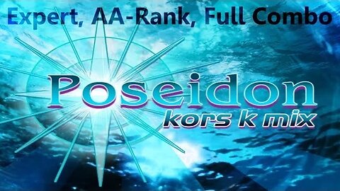 DanceDanceRevolution II - Poseidon, Kors K Mix - Expert, AA-Rank, Full Combo!