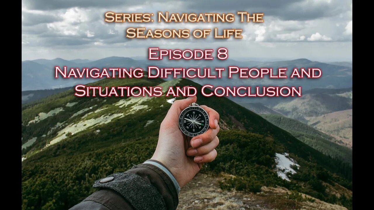 Navigating Difficult People and Situations and Conclusion