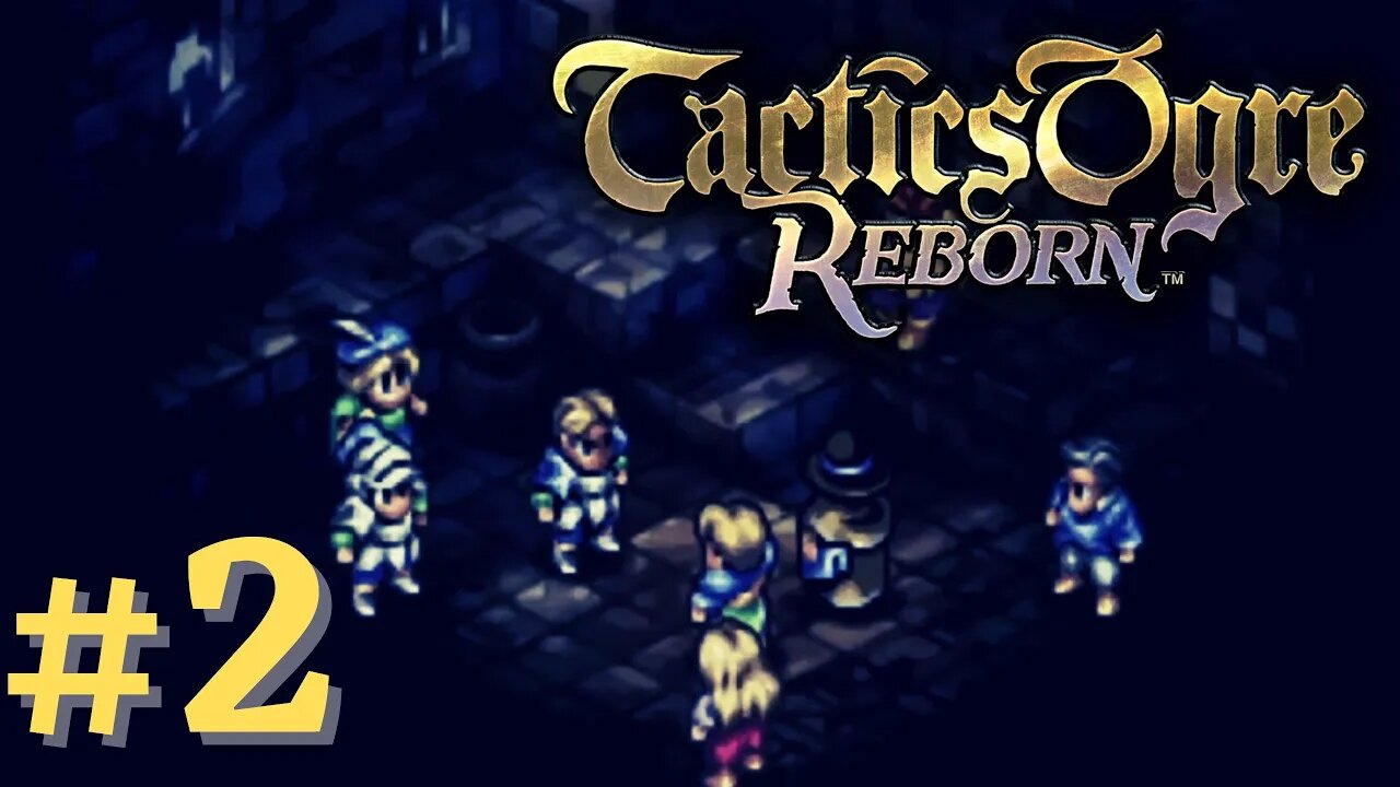 LEONAR IS HERE! | Tactics Ogre Reborn #2