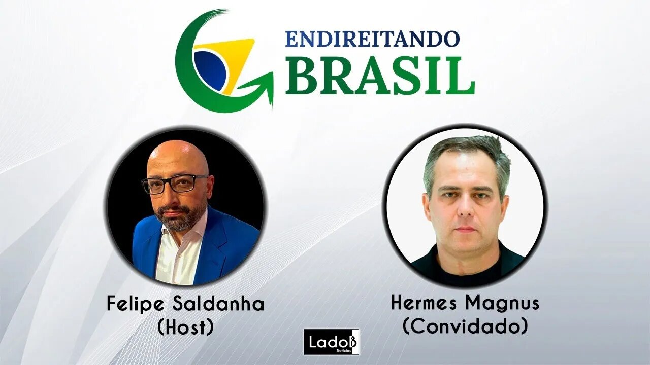 ENDIREITANDO BRASIL com o convidado Hermes Magnus 10/11/2021
